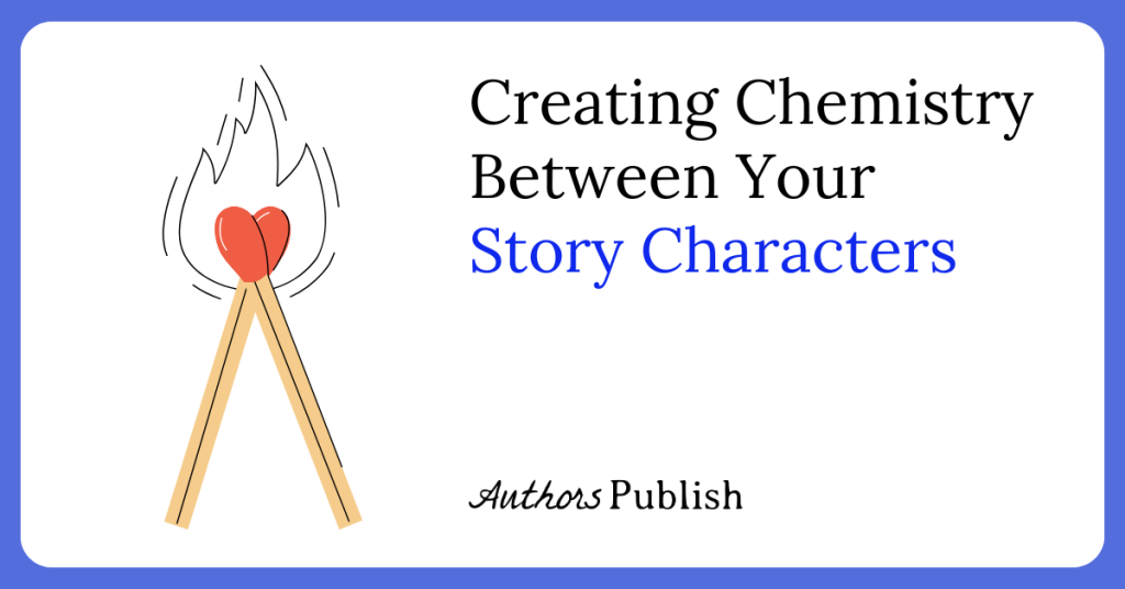 Creating Chemistry Between Your Characters