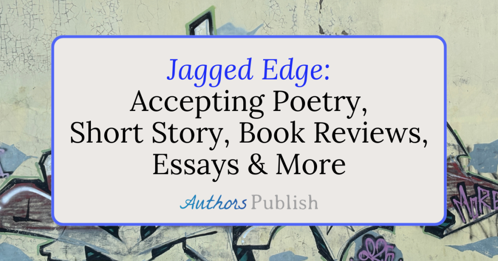 Jagged Edge: Now Seeking Submissions