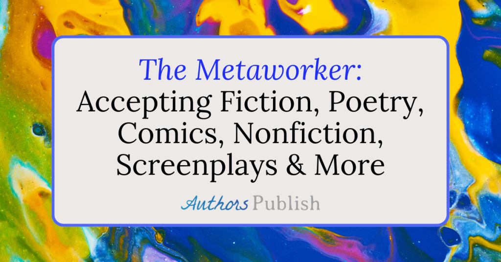 The Metaworker: Now Seeking Submissions