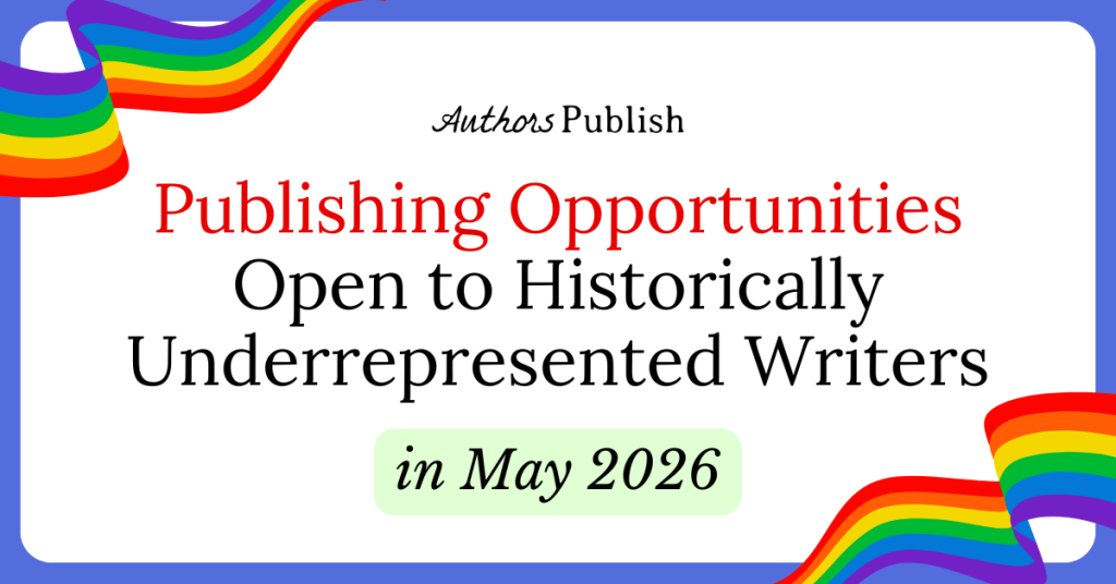 81 Publishing Opportunities for Historically Underrepresented Writers (May 2026)