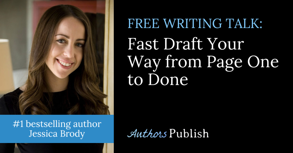 Free Talk: Fast Draft Your Way from Page One to Done (With Jessica Brody)
