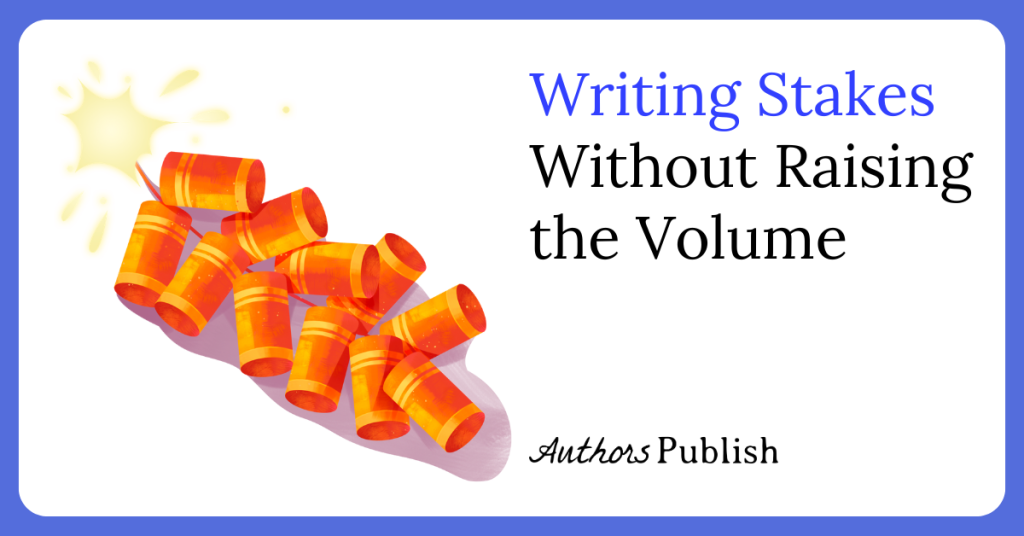 Writing Stakes Without Raising the Volume