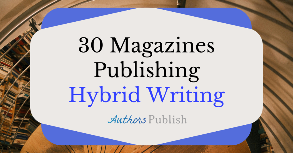 30 Magazines Publishing Hybrid Writing