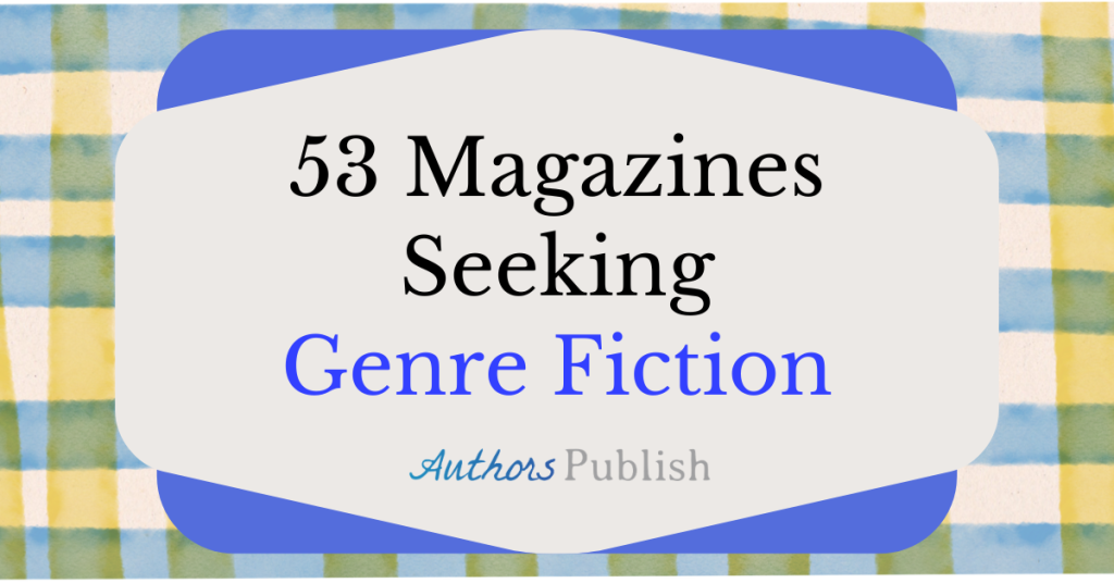 53 Magazines Seeking Genre Fiction