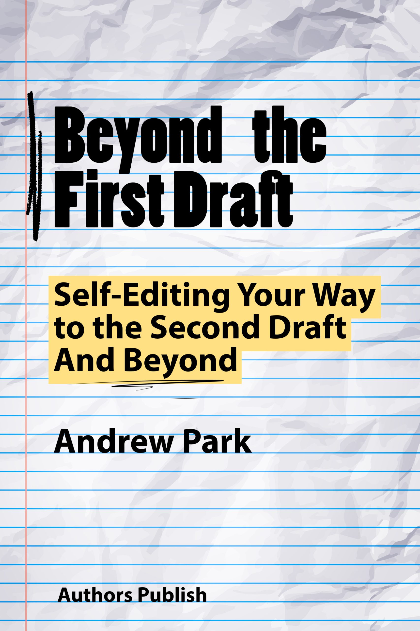 » Free Book: Beyond the First Draft — Self-Editing Your Way to the ...