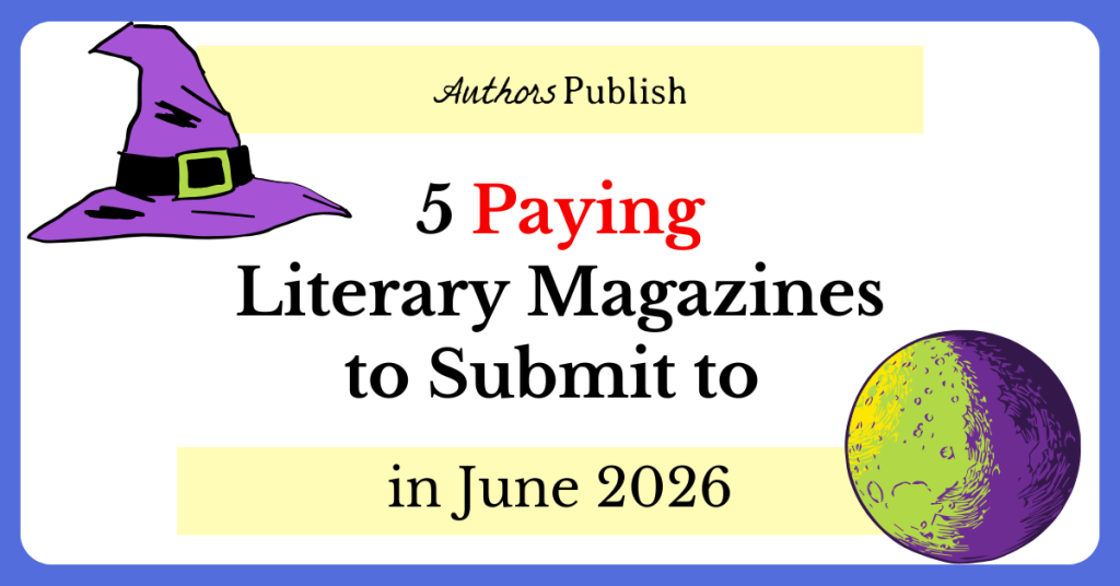 5 Paying Literary Magazines to Submit to in June 2026