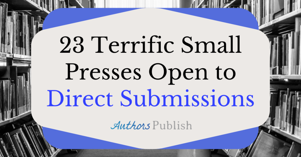 23 Terrific Small Presses Open to Direct Submissions