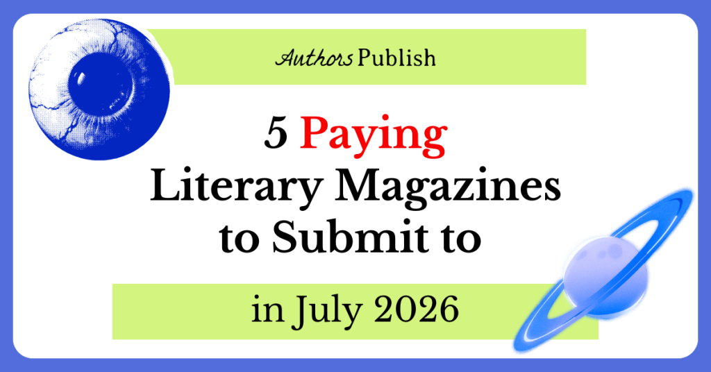 5 Paying Literary Magazines to Submit to in July 2026