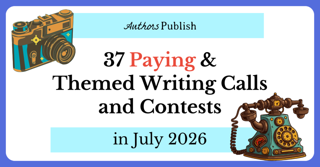 37 Themed Submission Calls and Contests for July 2026