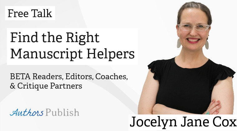 Free Talk: Look for the Manuscript Helpers — BETA Readers, Editors, Coaches, & Critique Partners
