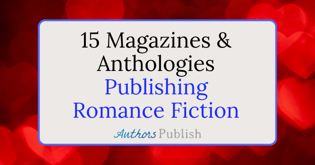 15 Magazines And Anthologies Publishing Romance Fiction