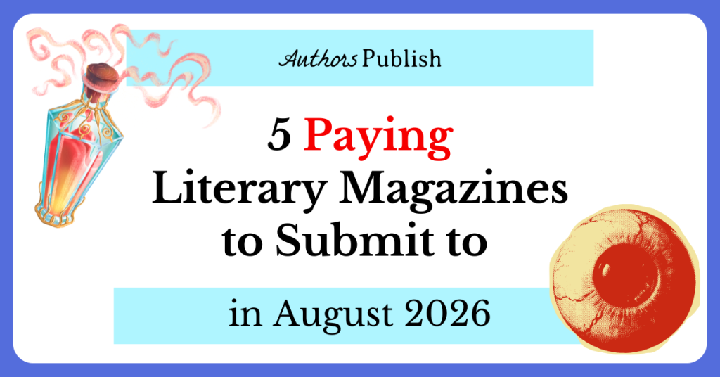 5 Paying Literary Magazines to Submit to in August 2026