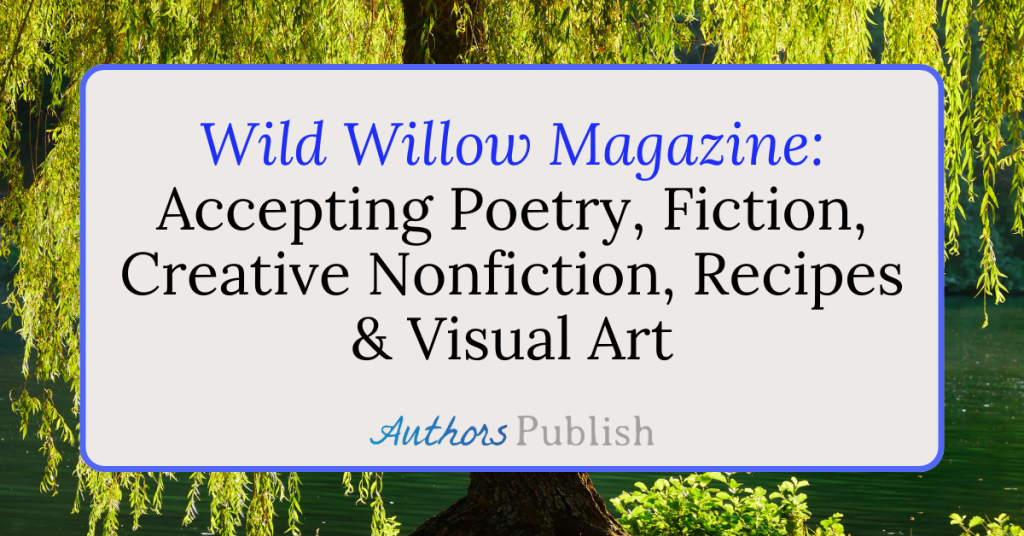 Wild Willow Magazine: Now Seeking Submissions