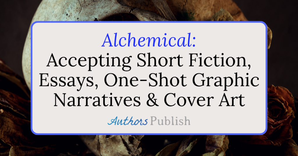Alchemical: Seeking Submissions