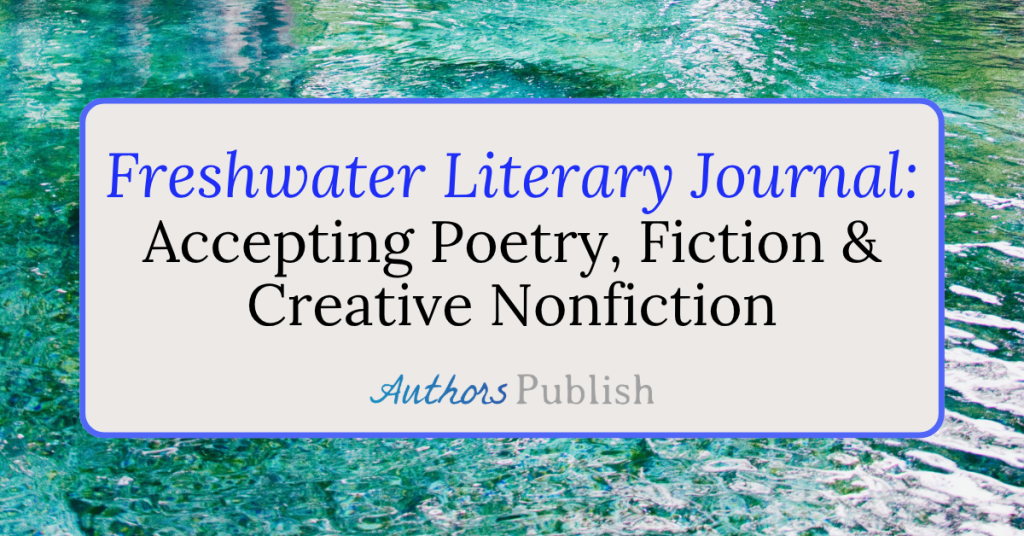Freshwater Literary Journal: Now Seeking Submissions