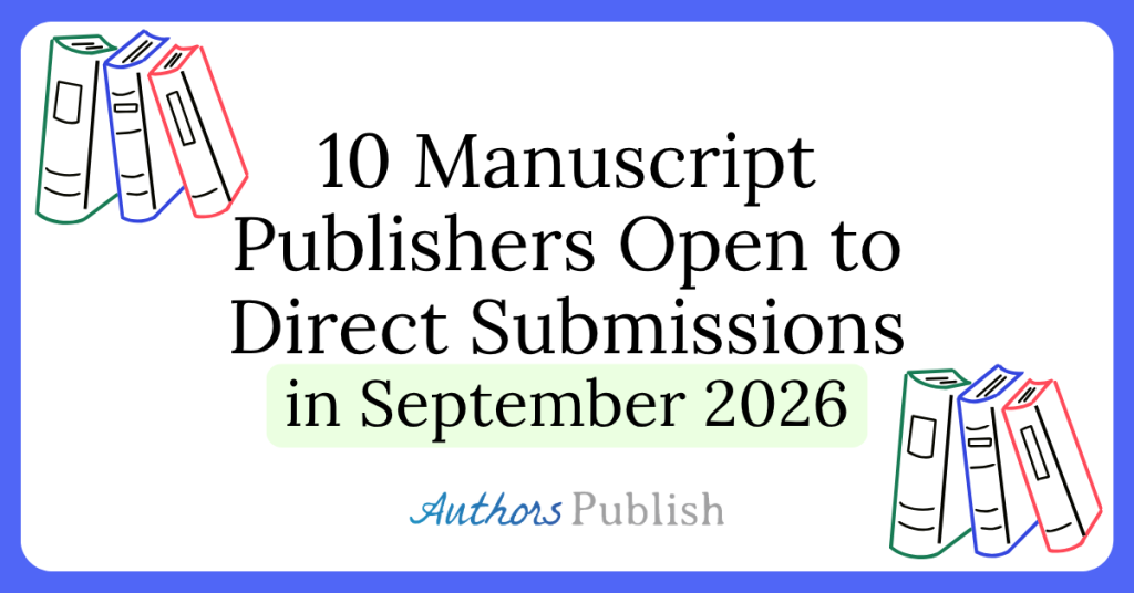 Ten Publishers Open to Direct Submissions in September 2026