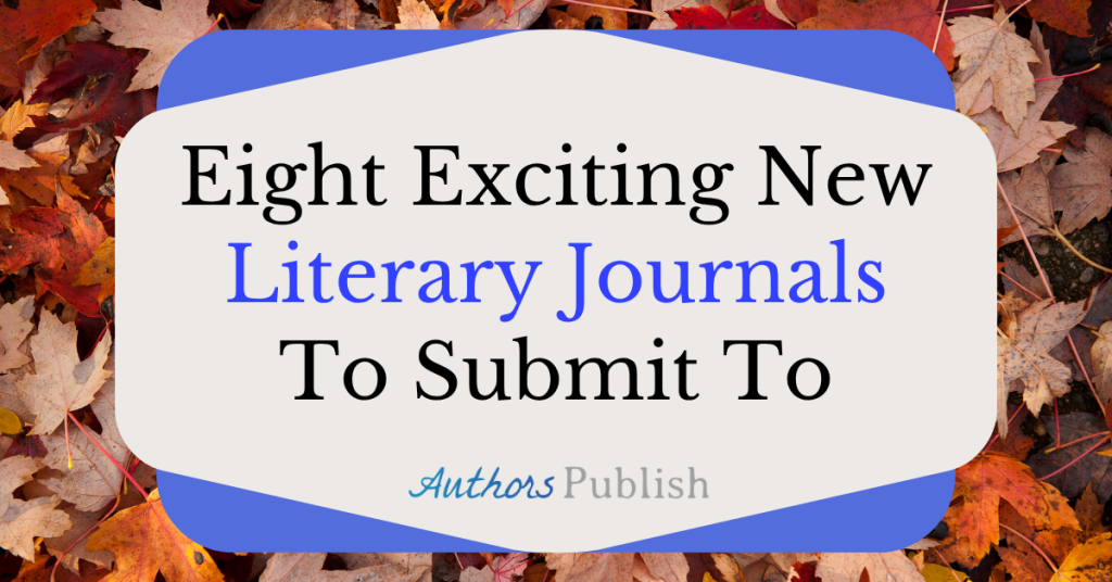 Eight Exciting New Literary Journals